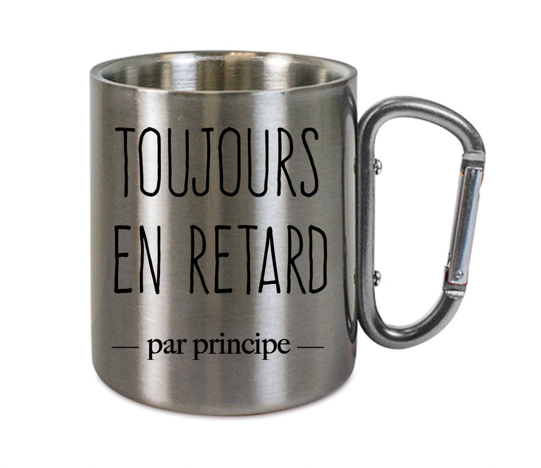 Mug inox mousqueton personnalisé Toujours en retard