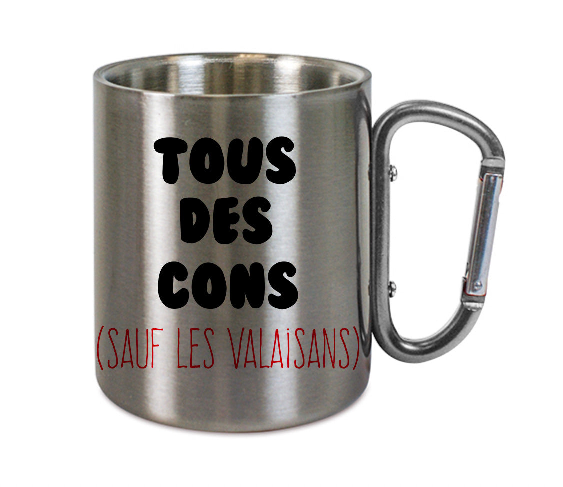 Mug inox mousqueton personnalisé Tous des cons sauf les valaisans