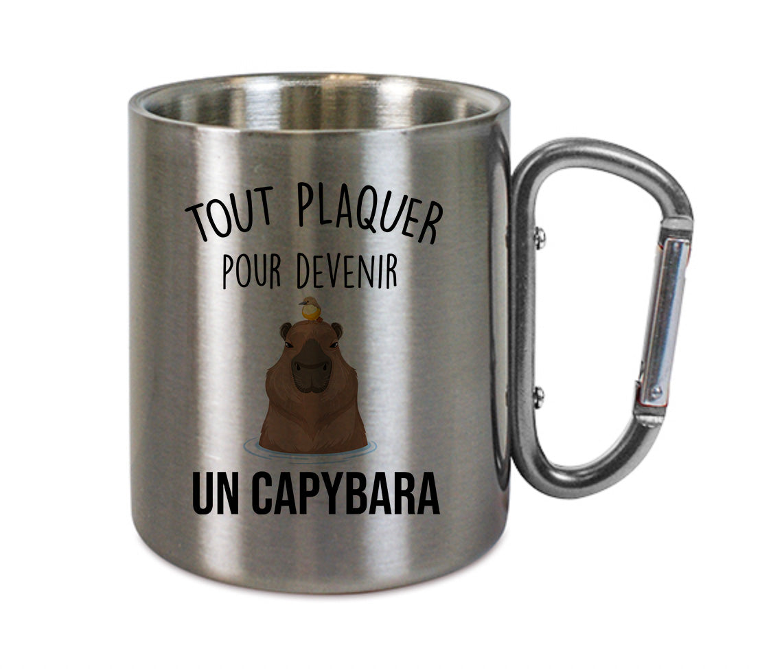 Mug inox mousqueton personnalisé Tout plaquer pour devenir un capybara