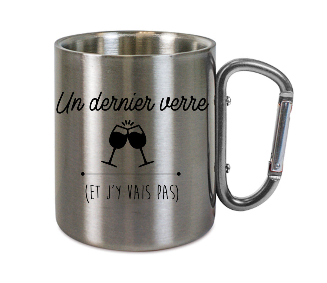 Mug inox mousqueton personnalisé Un dernier verre et j'y vais pas