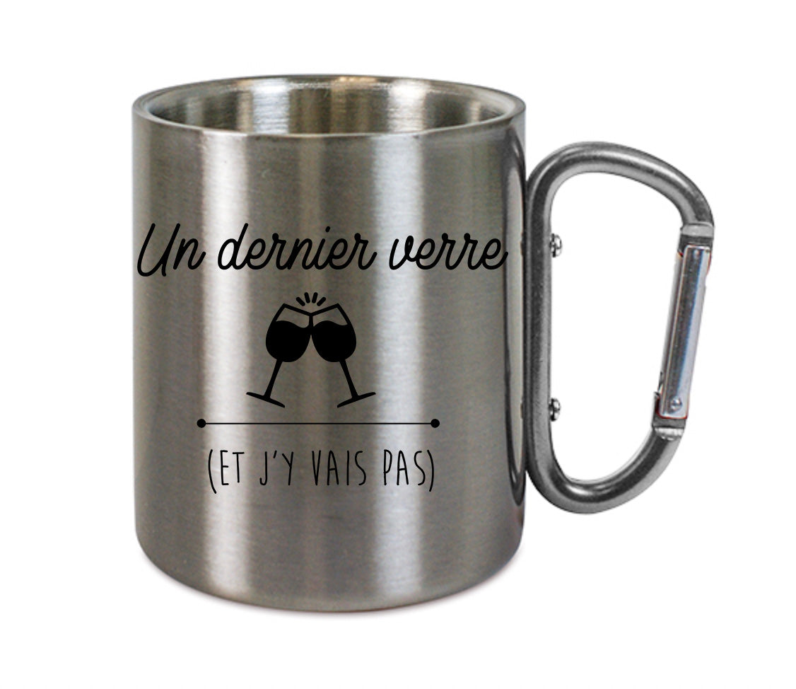 Mug inox mousqueton personnalisé Un dernier verre et j'y vais pas