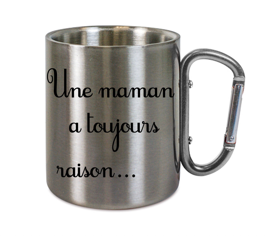 Mug inox mousqueton personnalisé Une maman a toujours raison