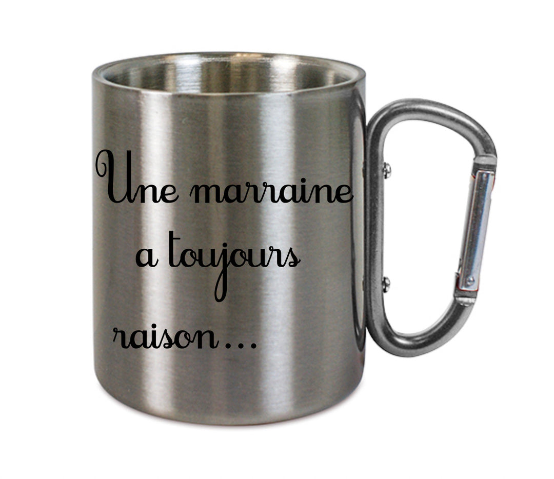 Mug inox mousqueton personnalisé Une marraine a toujours raison