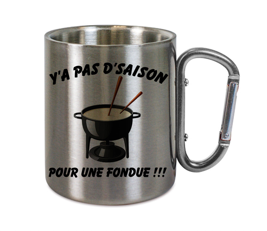 Mug inox mousqueton personnalisé Y a pas d'saison pour une fondue