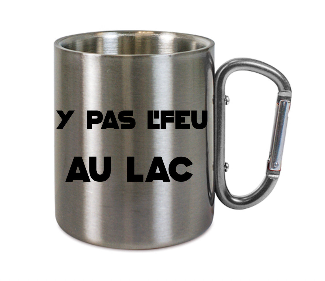 Mug inox mousqueton personnalisé Y a pas l'feu au lac
