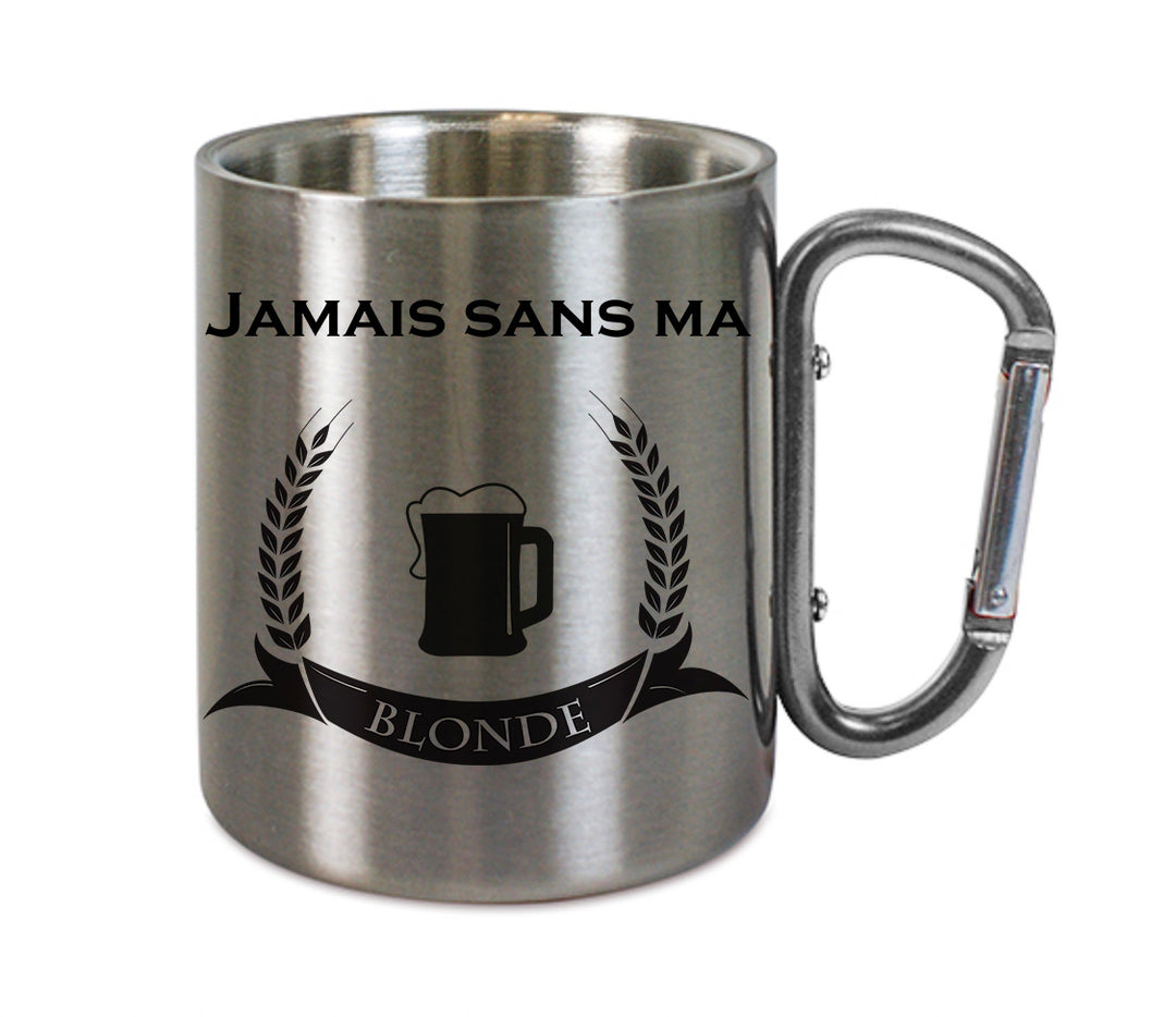Mug inox mousqueton personnalisé jamais sans ma blonde