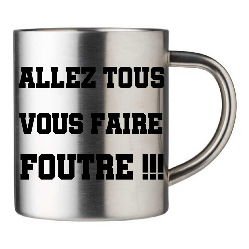 Mug inox personnalisé Allez tous vous faire foutre