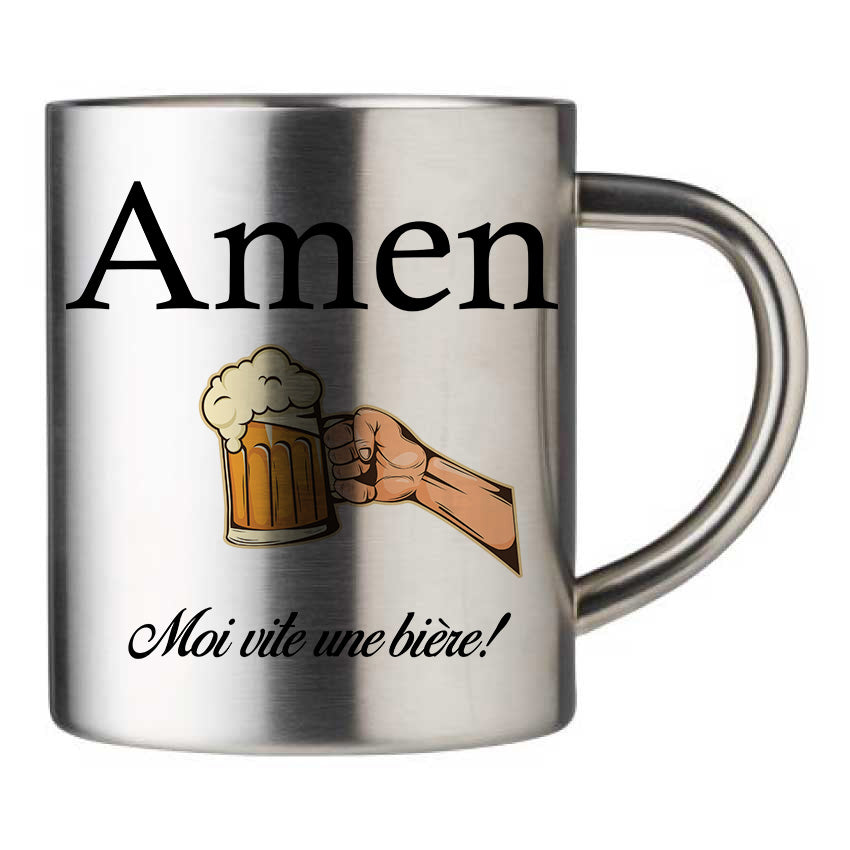 Mug inox personnalisé Amen moi vite une biere