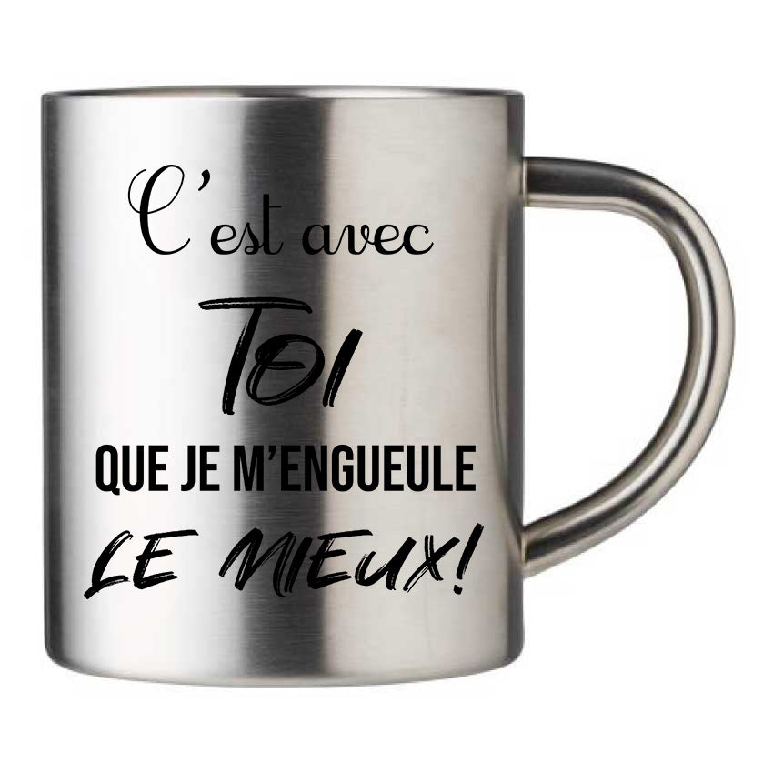 Mug inox personnalisé C'est avec toi que je m'engueule le mieux