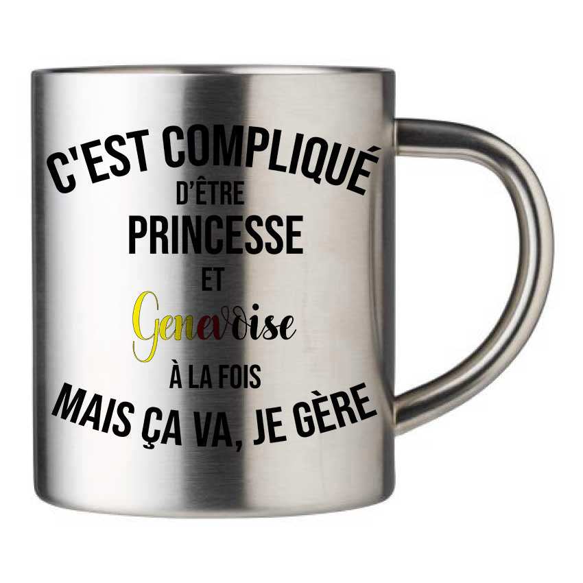 Mug inox personnalisé C'est complique d'etre princesse et genevoise à la fois