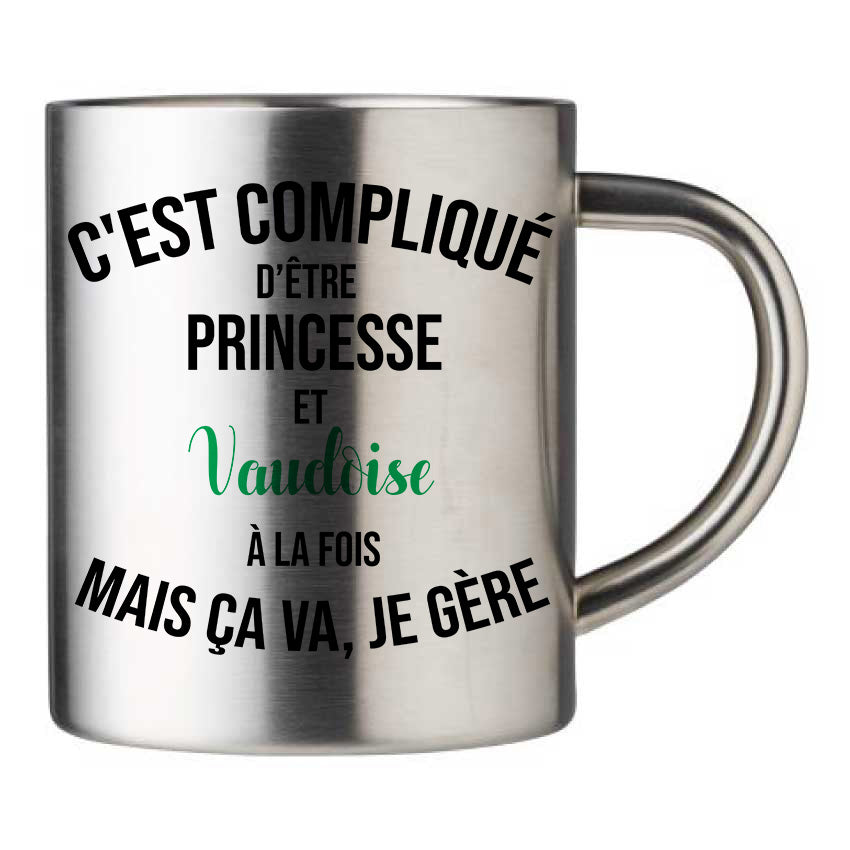 Mug inox personnalisé C'est complique d'etre princesse et vaudoise à la fois