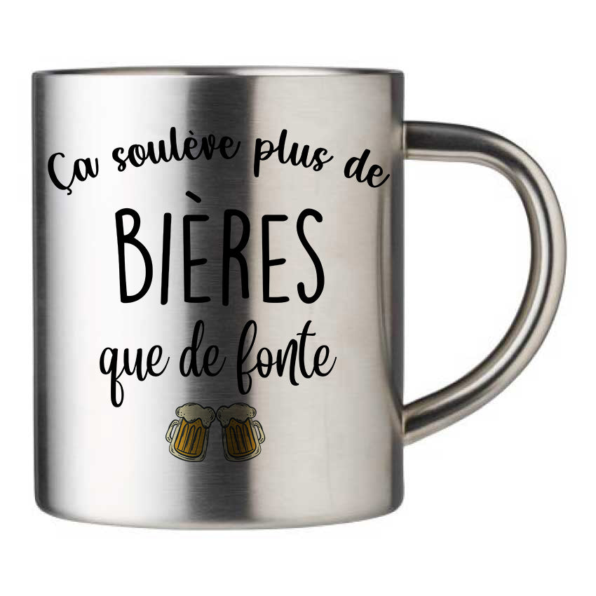Mug inox personnalisé Ca soulève plus de bieres que de fonte