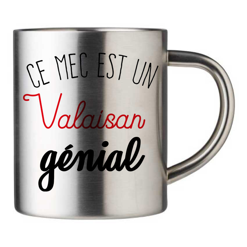 Mug inox personnalisé Ce mec est un valaisan genial