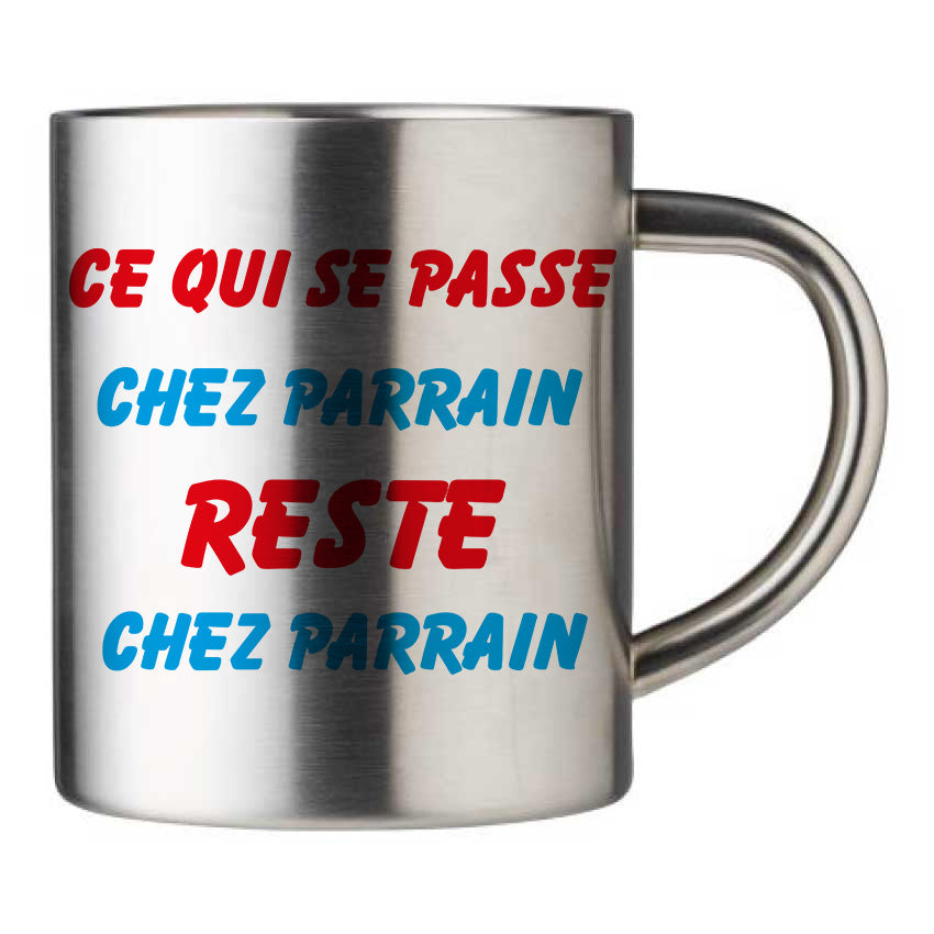 Mug inox personnalisé Ce qui se passe chez parrain