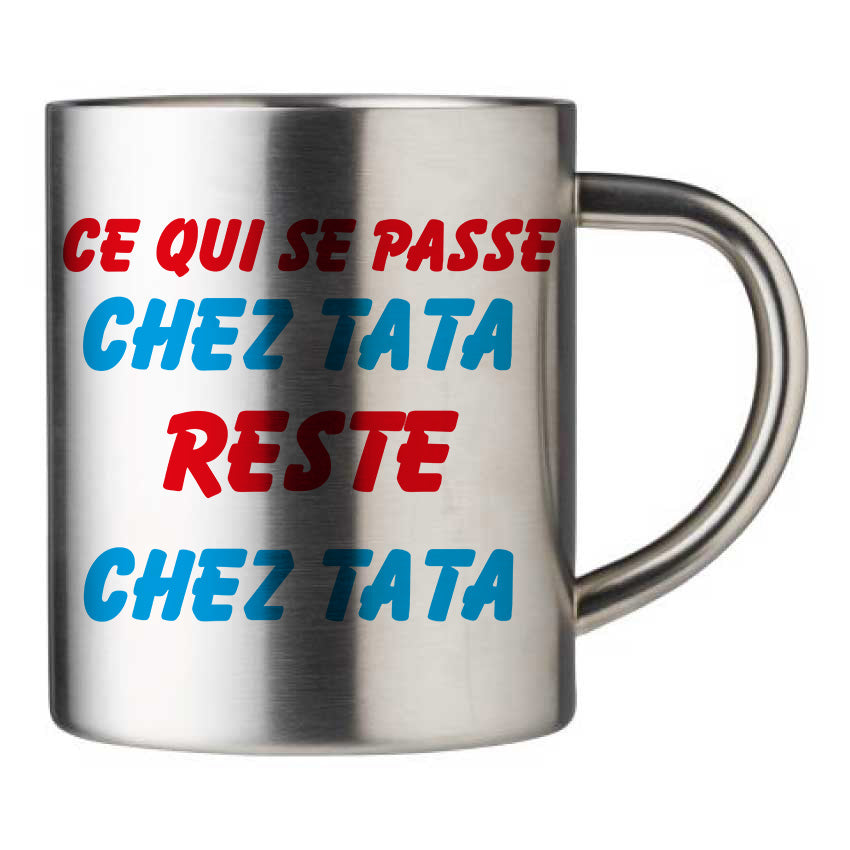 Mug inox personnalisé Ce qui se passe chez tata