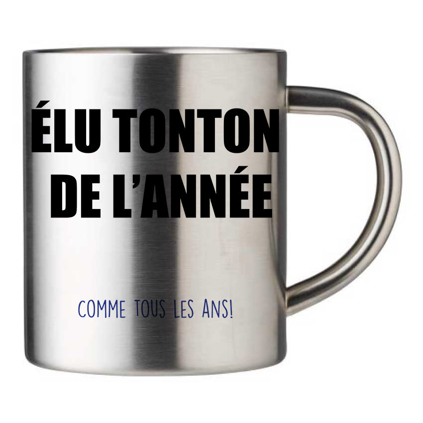 Mug inox personnalisé Elu tonton de l'annee comme tous les ans