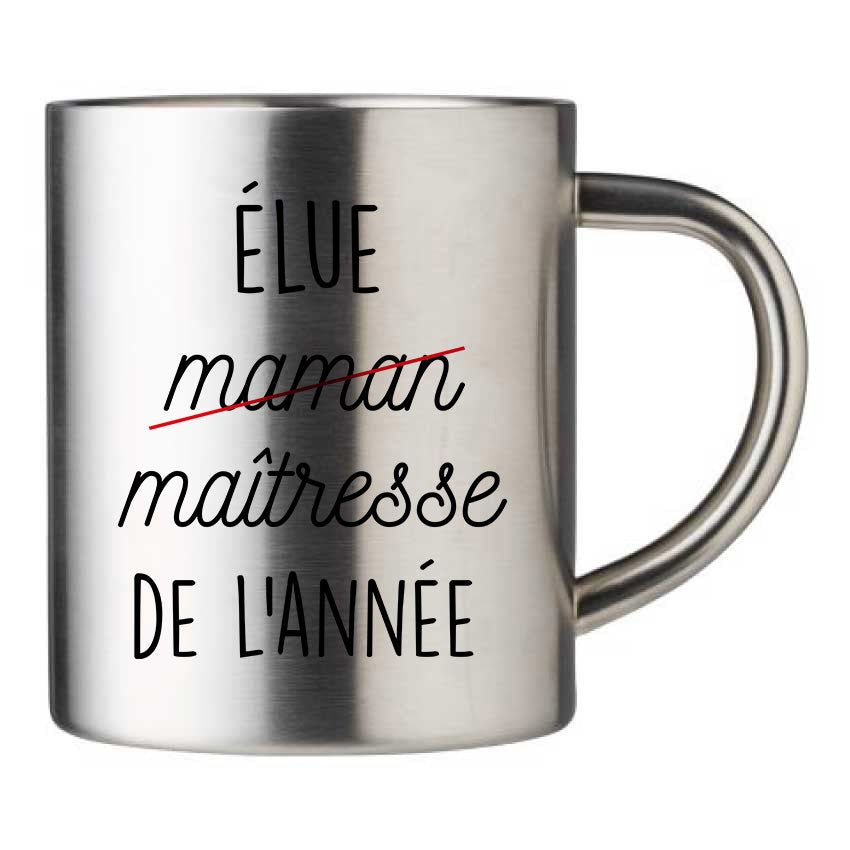 Mug inox personnalisé Elue maitresse (maman) de l'année