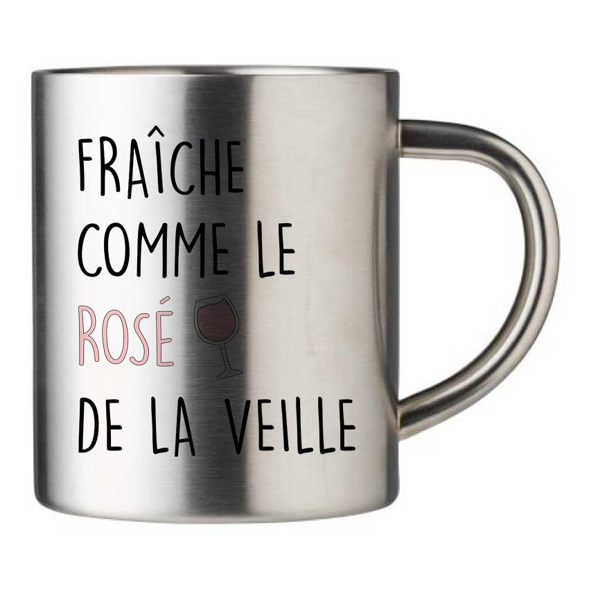Mug inox personnalisé Fraiche comme le rosé de la veille