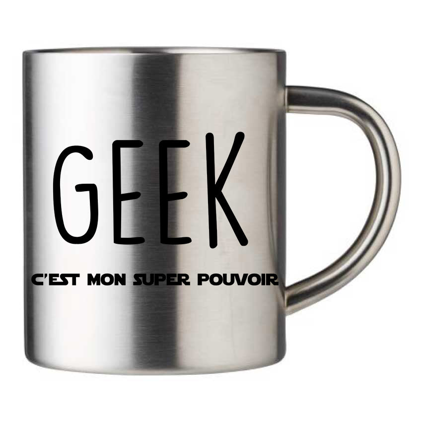 Mug inox personnalisé Geek c'est mon super pouvoir