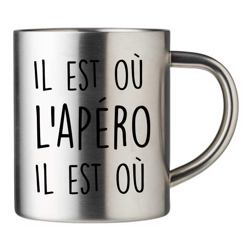 Mug inox personnalisé Il est où l'apéro il est où