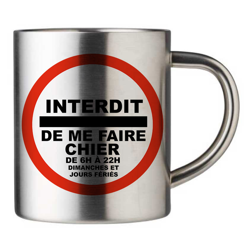 Mug inox personnalisé Interdit de me faire chier