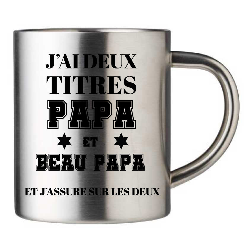 Mug inox personnalisé J'ai 2 titres Papa et beau papa