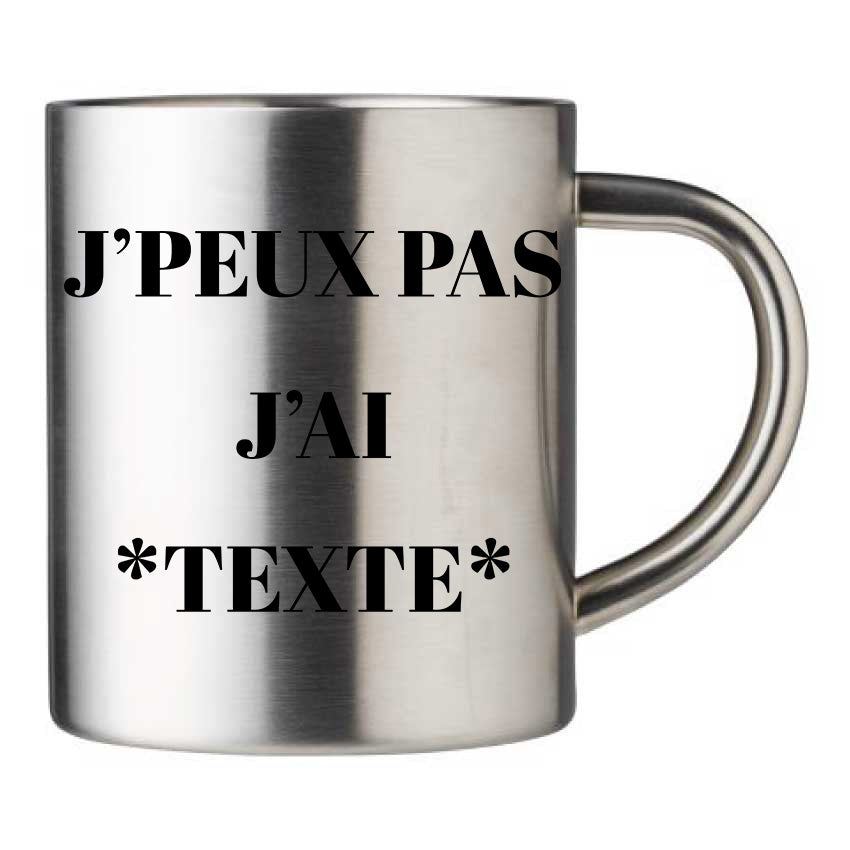 Mug inox personnalisé J'peux pas j'ai