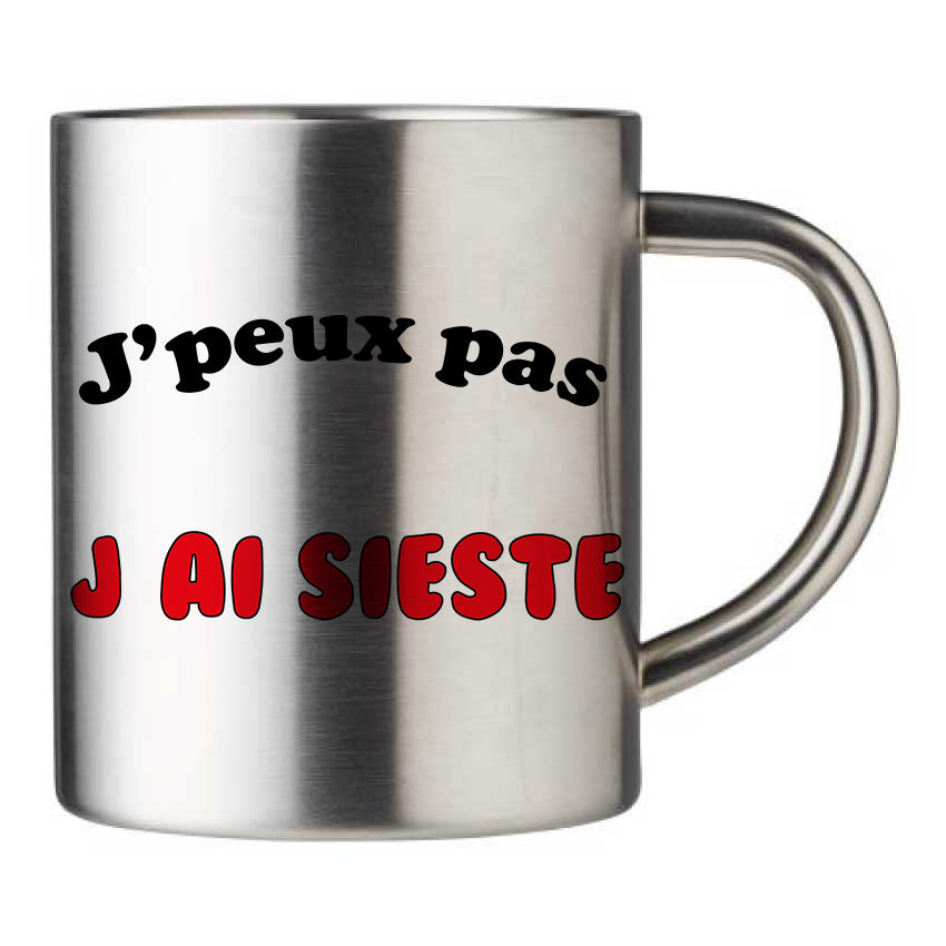 Mug inox personnalisé J'peux pas j'ai sieste