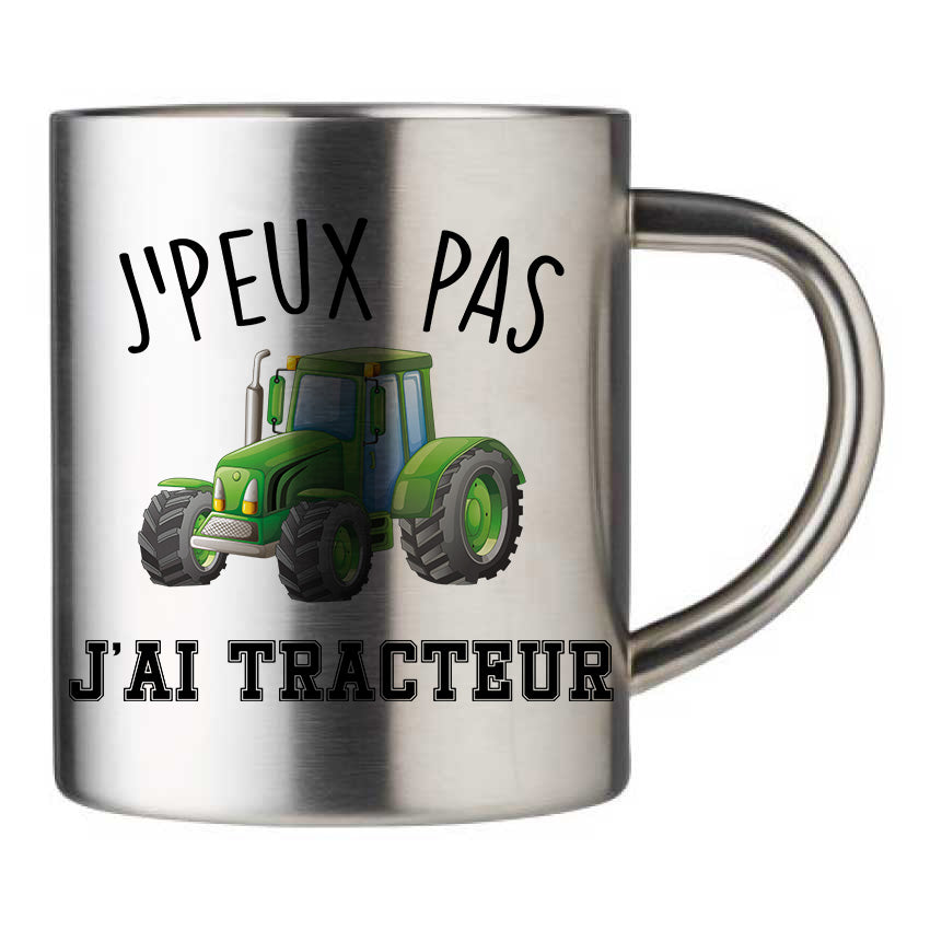 Mug inox personnalisé J'peux pas j'ai tracteur