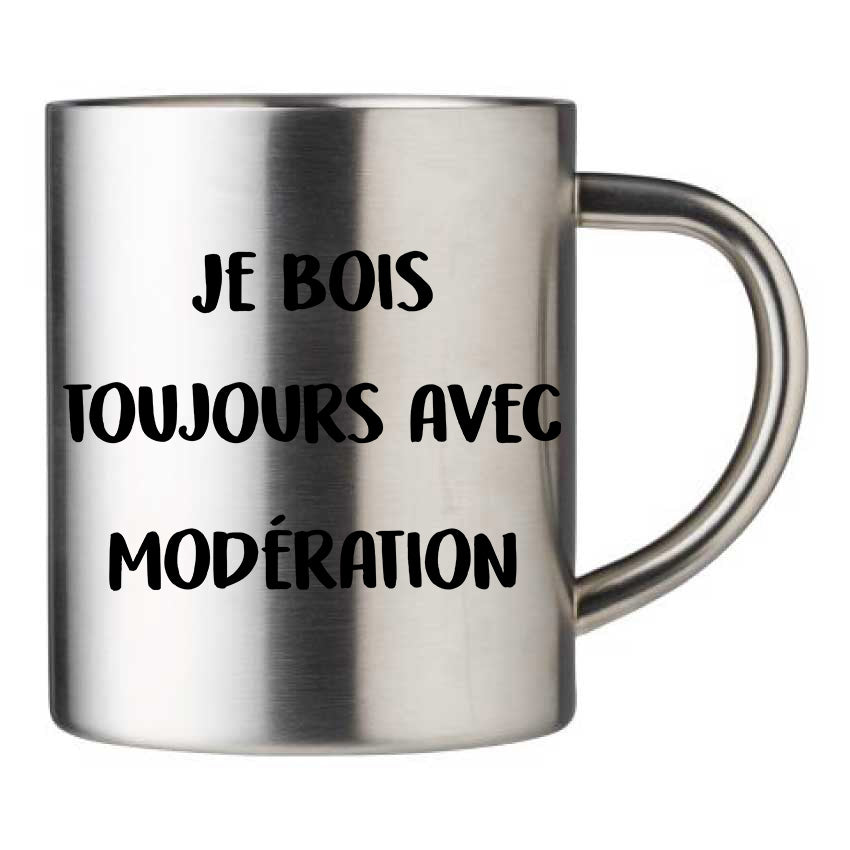 Mug inox personnalisé Je bois toujours avec modération