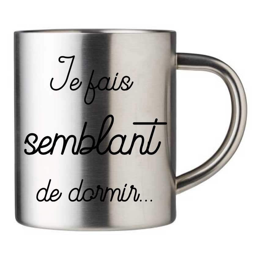 Mug inox personnalisé Je fais semblant de dormir