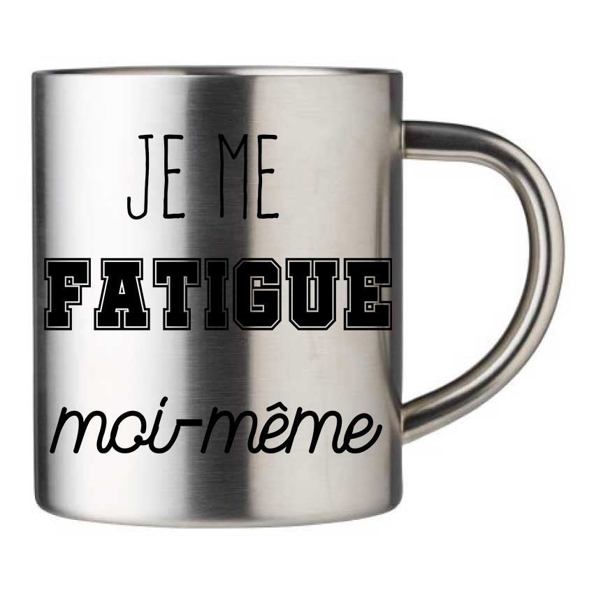 Mug inox personnalisé Je me fatigue moi-même