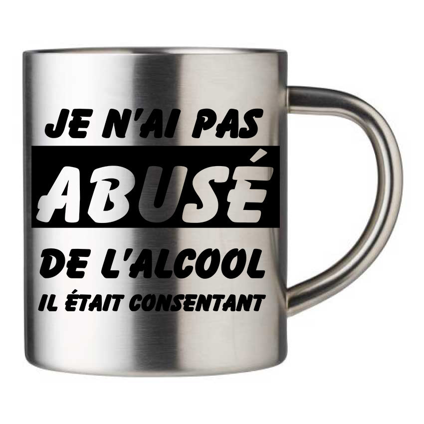 Mug inox personnalisé Je n'ai pas abuse de l'alcool