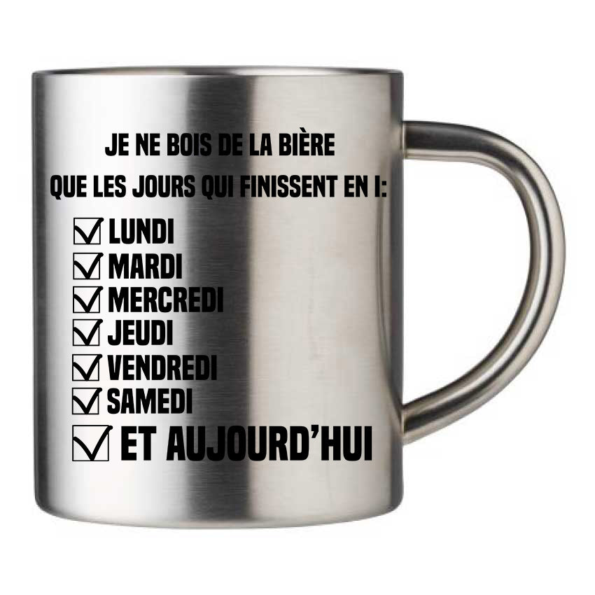 Mug inox personnalisé Je ne bois de la bière que les jours