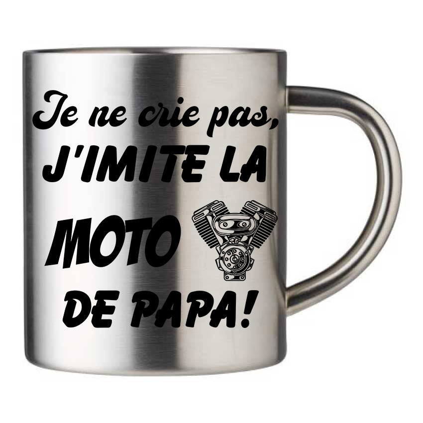 Mug inox personnalisé Je ne crie pas j'imite la moto de papa