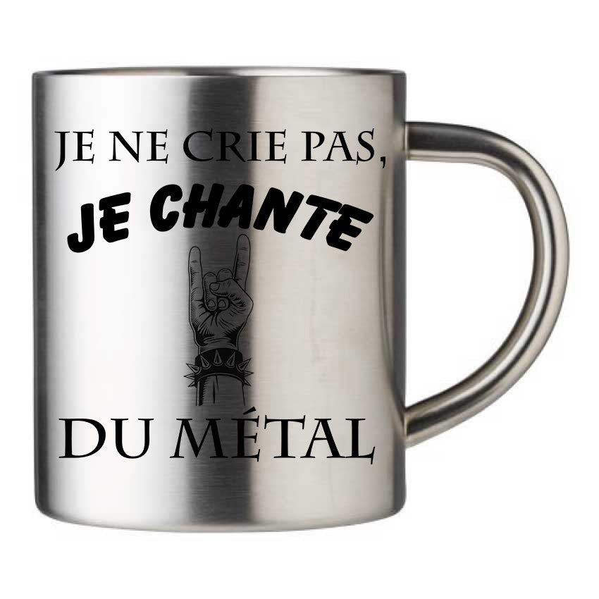 Mug inox personnalisé Je ne crie pas je chante du métal