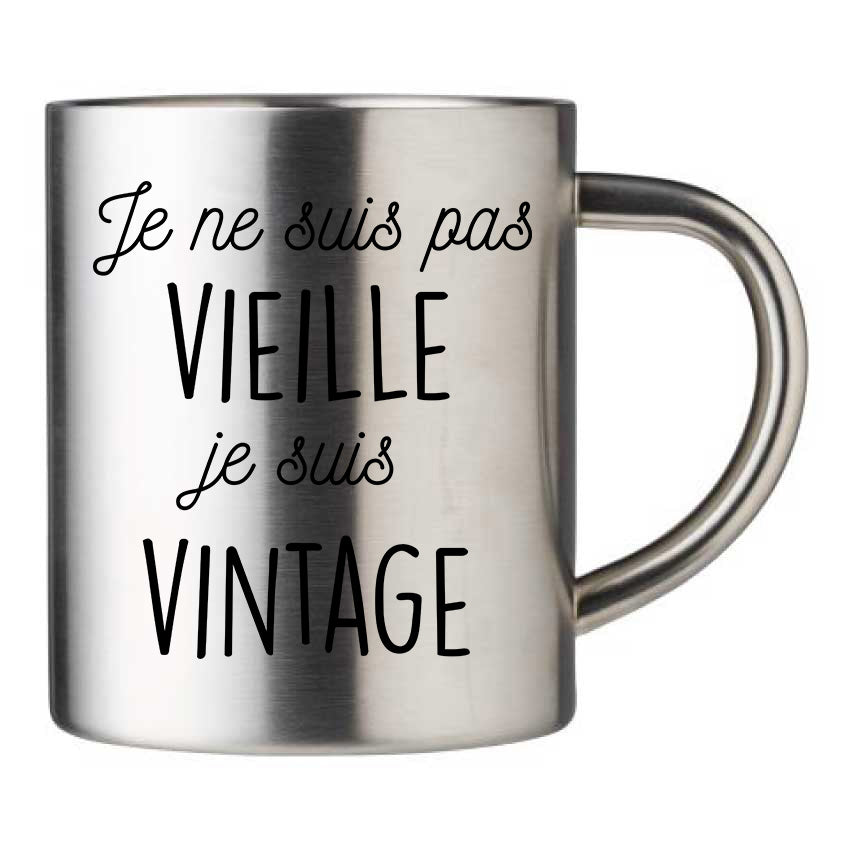 Mug inox personnalisé Je ne suis pas vieille je suis vintage