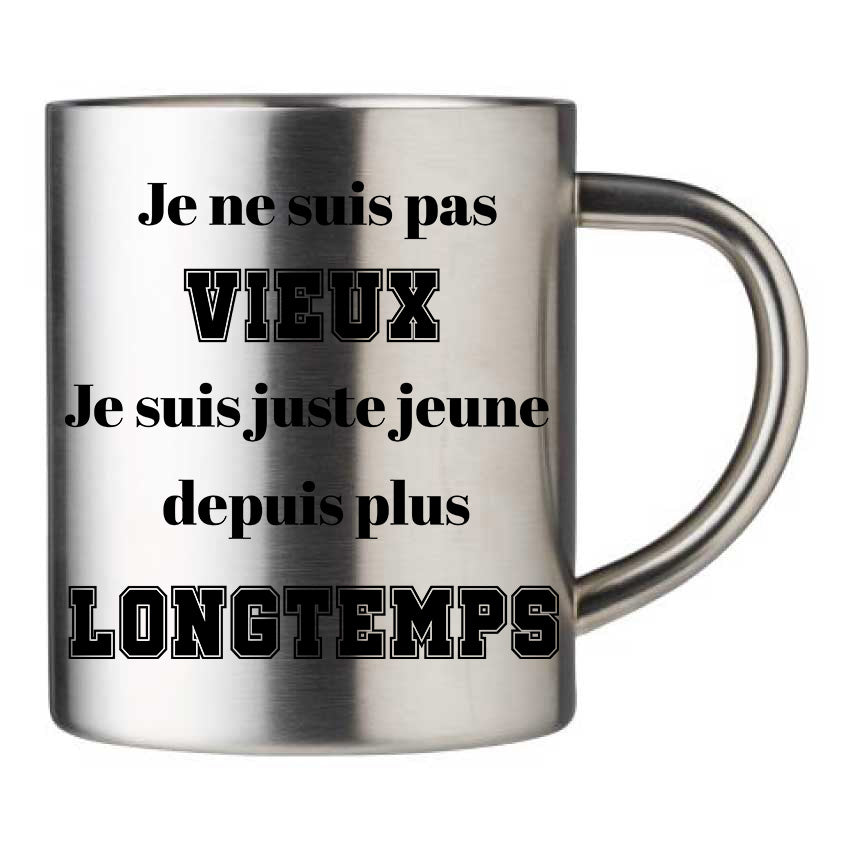Mug inox personnalisé Je ne suis pas vieux V2