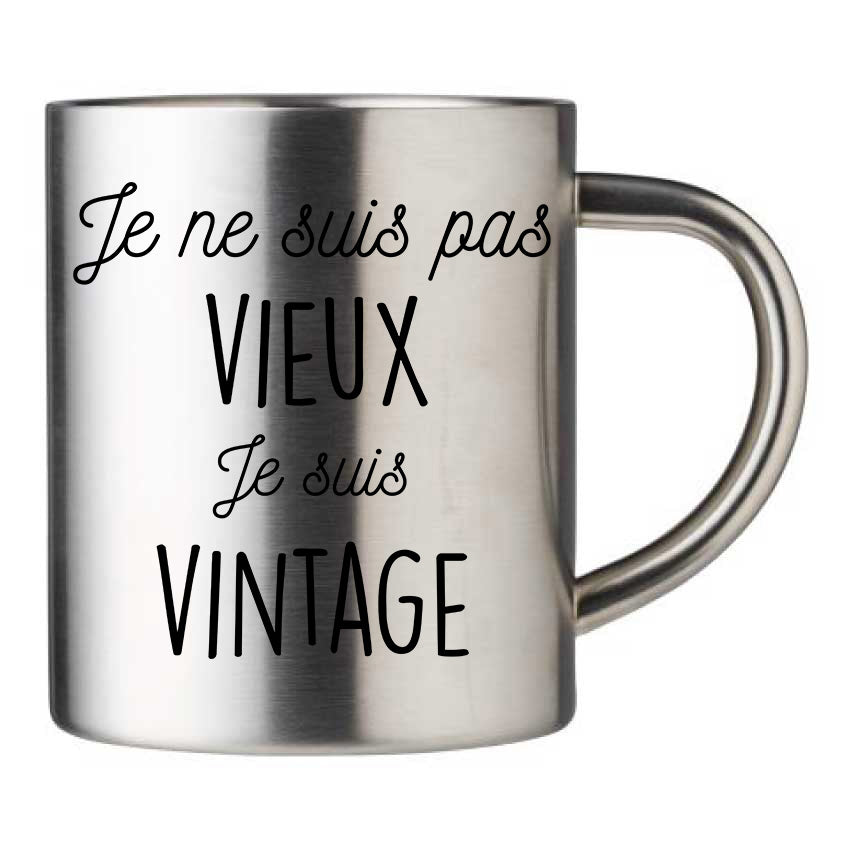 Mug inox personnalisé Je ne suis pas vieux je suis vintage