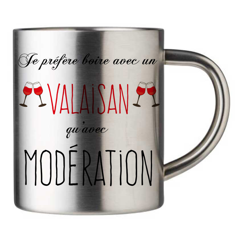 Mug inox personnalisé Je prefere boire avec un valaisan qu'avec moderation