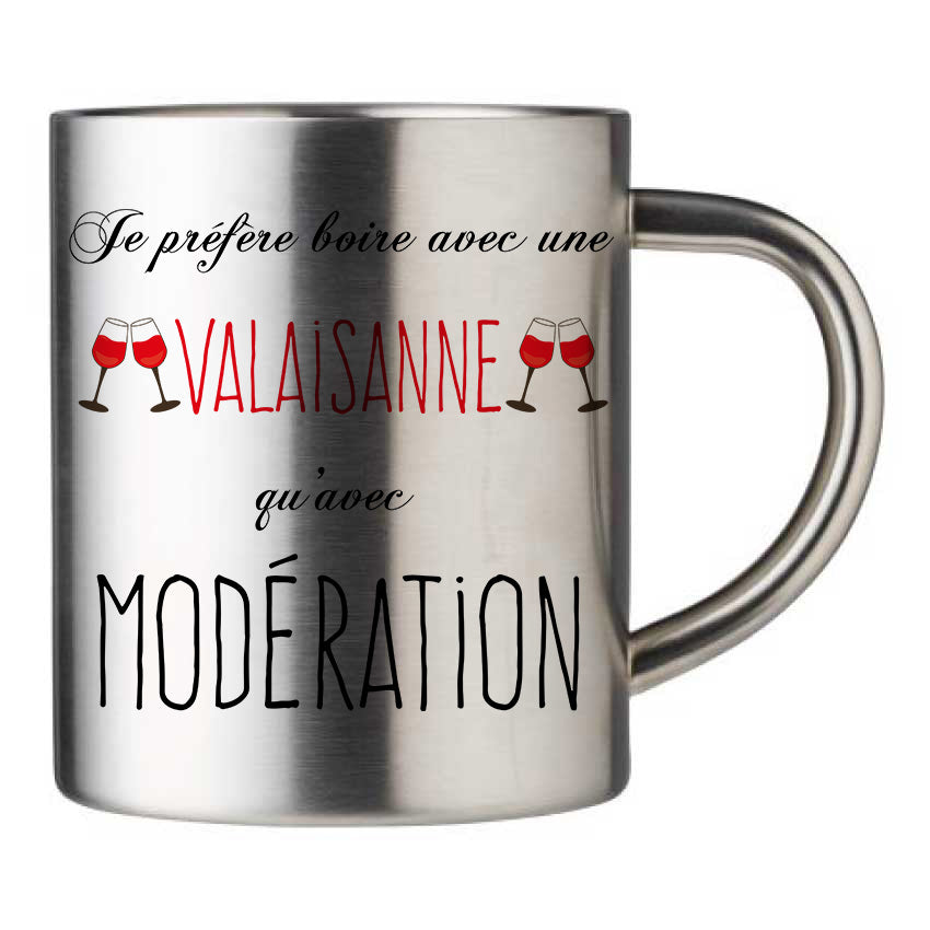 Mug inox personnalisé Je prefere boire avec une valaisanne qu'avec moderation