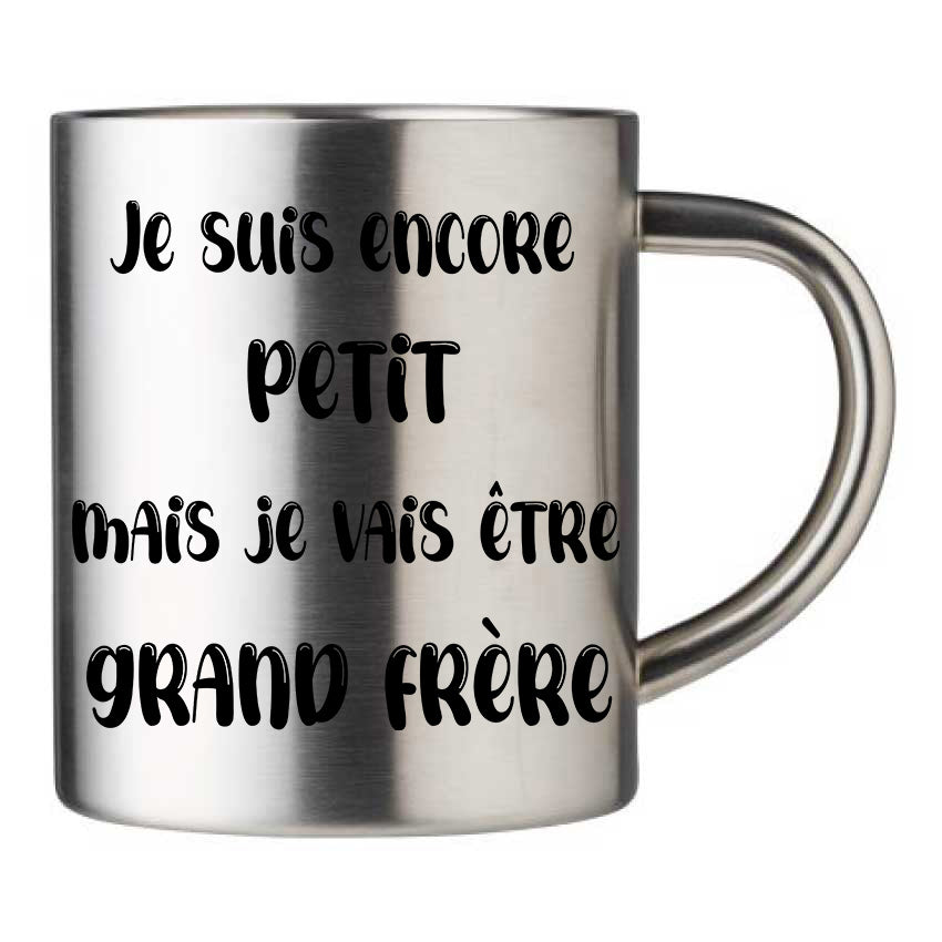 Mug inox personnalisé Je suis encore petit mais je vais être grand frère