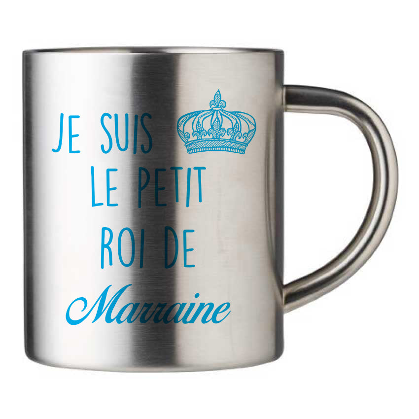 Mug inox personnalisé Je suis le petit roi de marraine