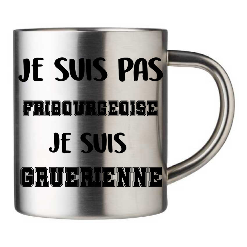 Mug inox personnalisé Je suis pas Gruerienne