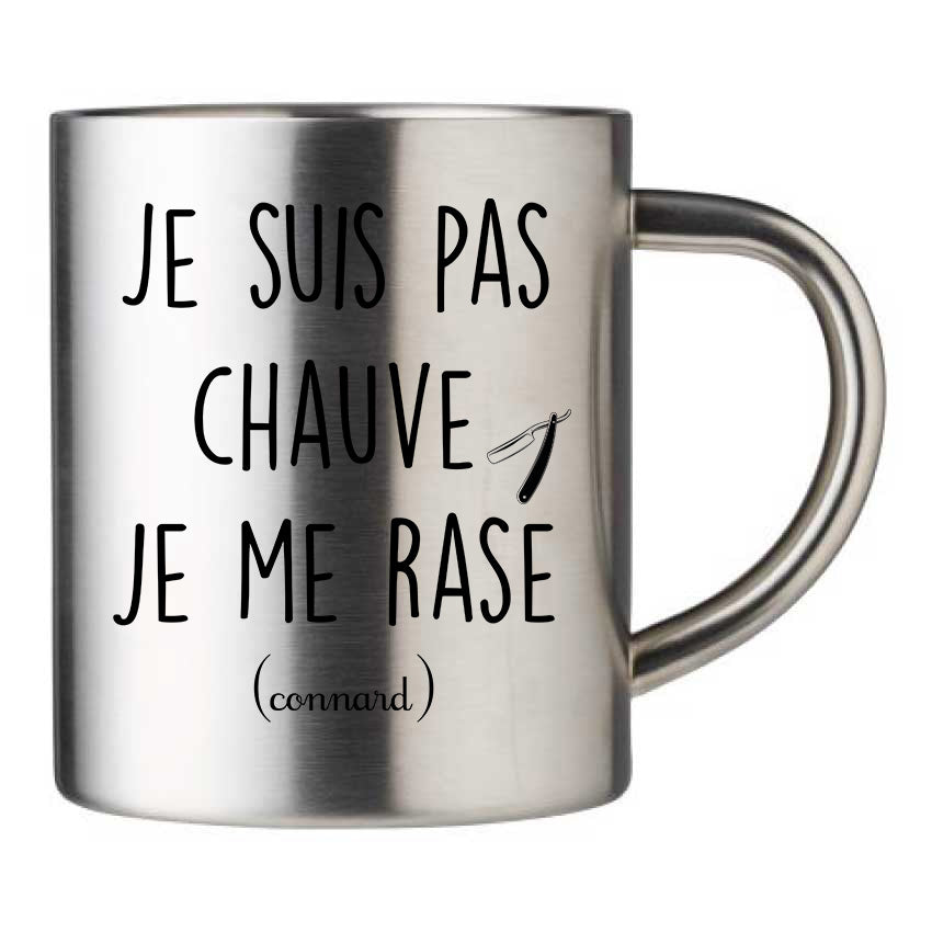 Mug inox personnalisé Je suis pas chauve je me rase