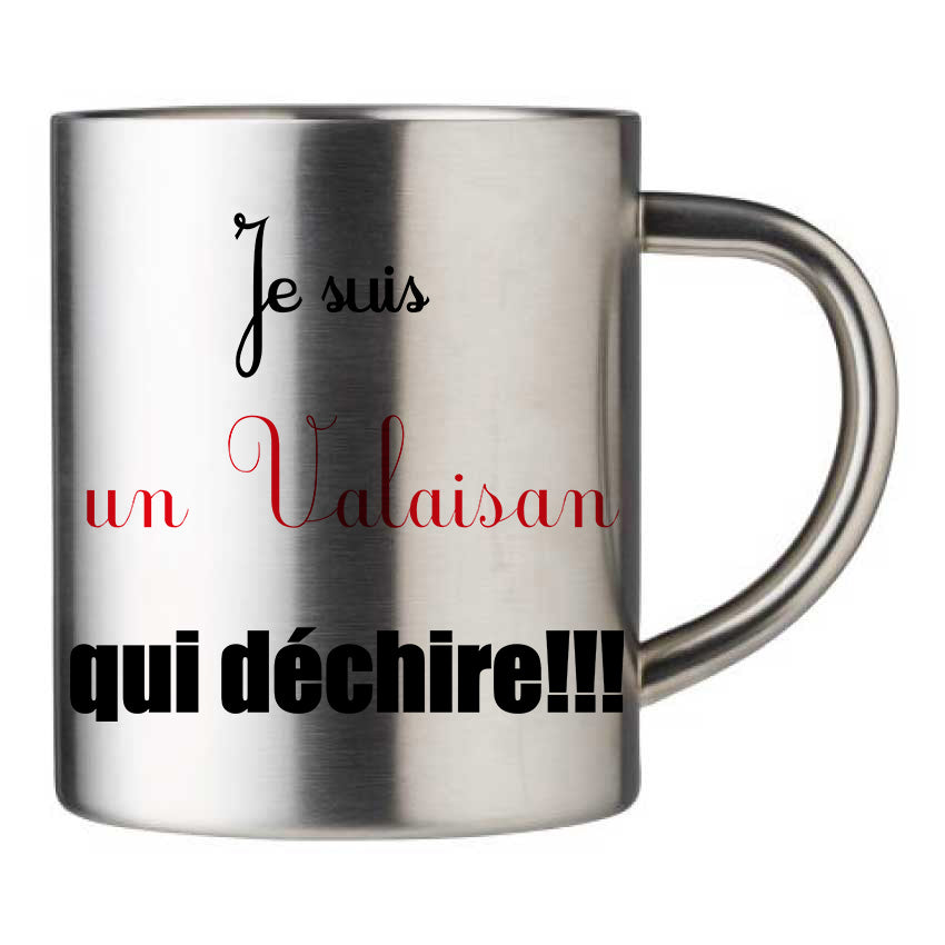 Mug inox personnalisé Je suis un valaisan qui dechire