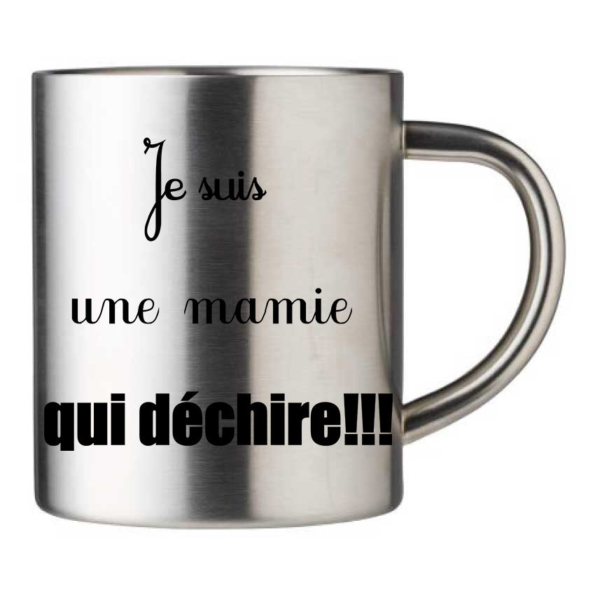 Mug inox personnalisé Je suis une mamie qui dechire