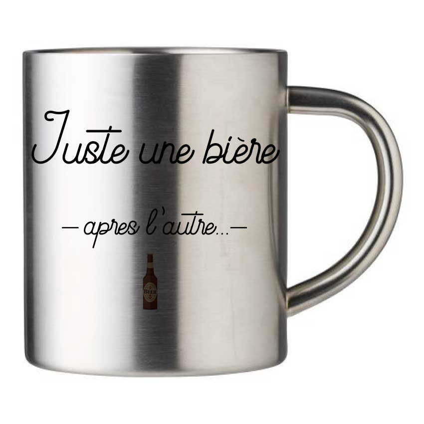 Mug inox personnalisé Juste une biere