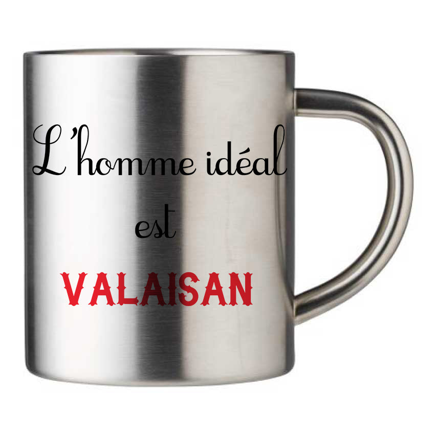 Mug inox personnalisé L'homme ideal Valaisan