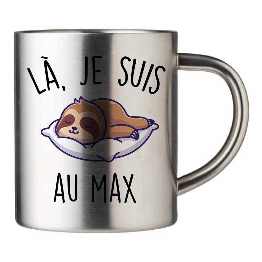 Mug inox personnalisé La je suis au max